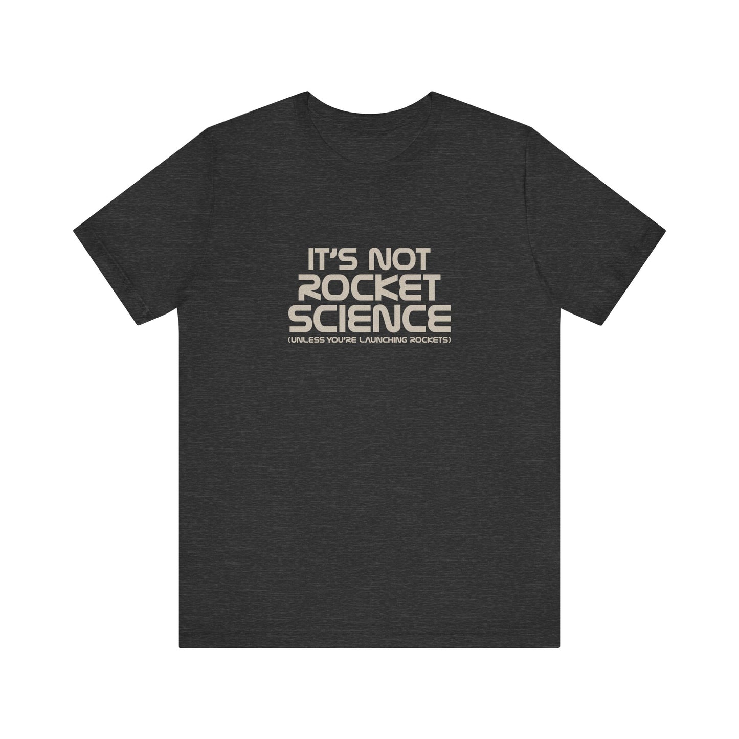 It’s Not Rocket Science (Unless You’re Launching Rockets) – Retro Tee (Dark)