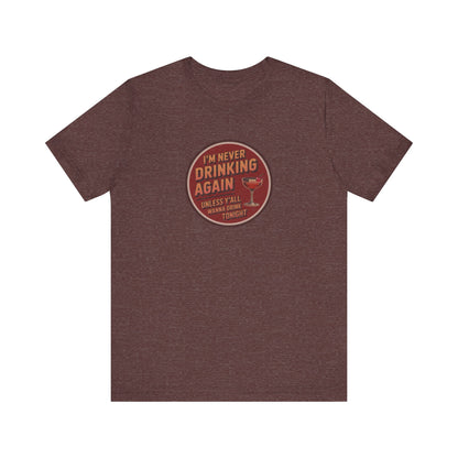 I’m Never Drinking Again (LOL) — Retro Tee (Dark)
