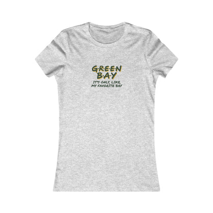 Green Bay (My Favorite Bay) — Phoebe Buffay Football Women's Tee (Light)