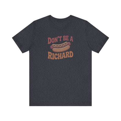 Don’t Be a Richard – Hotdog Roast Retro Tee (Dark)