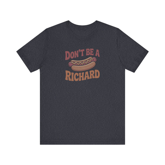 Don’t Be a Richard – Hotdog Roast Retro Tee (Dark)
