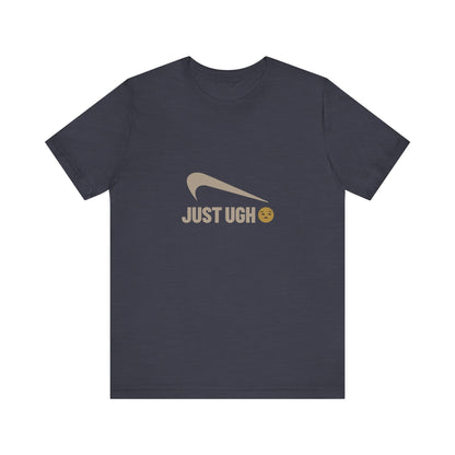 Just Ugh 😒 Athletic Parody — Retro Workout Tee (Dark)