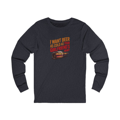 I Want Beer As Cold As Your Girlfriend’s Heart — Retro Long Sleeve (Dark)