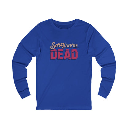 Sorry We’re Dead — Zombie Halloween Sign Retro Long Sleeve (Dark)
