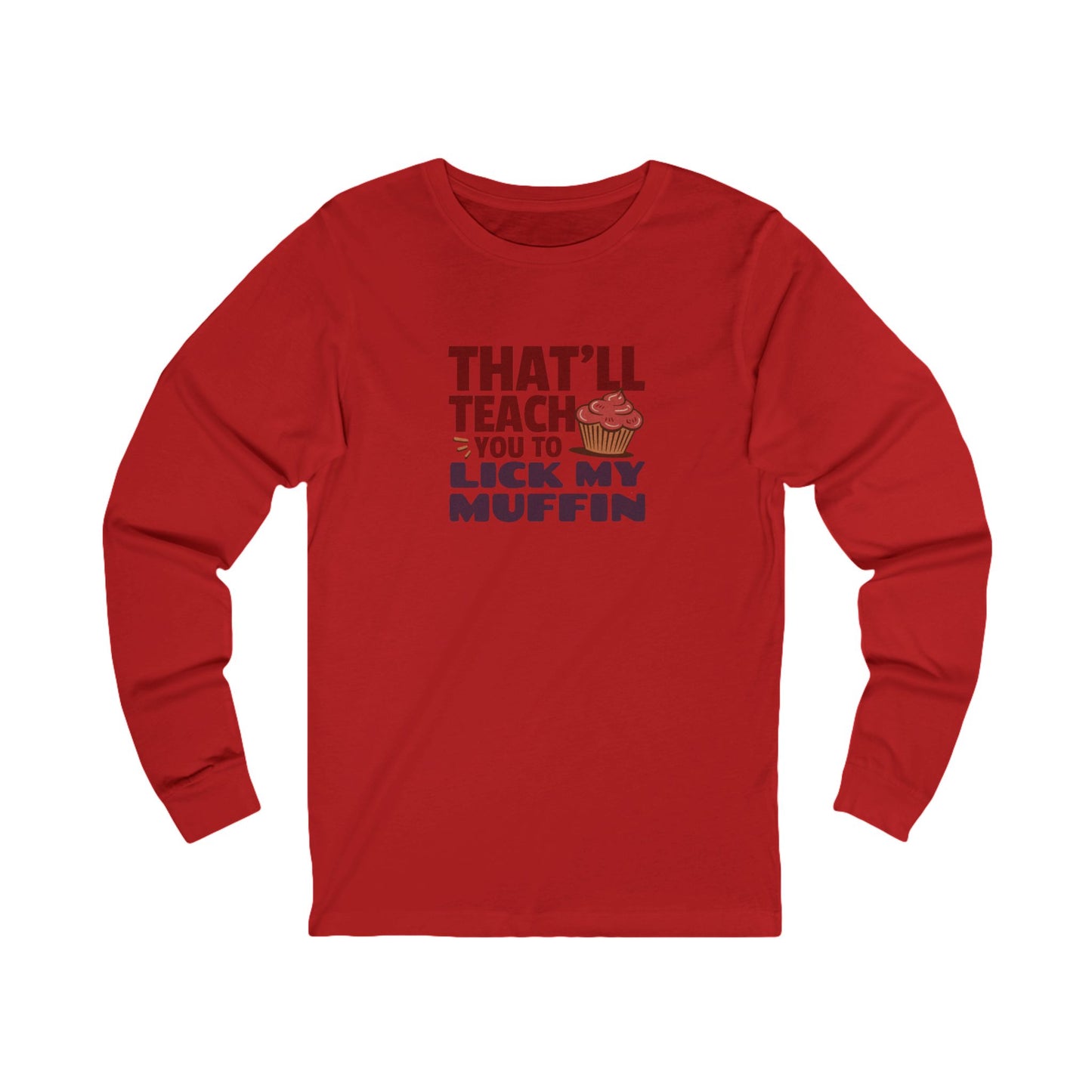 That'll Teach You to Lick My Muffin — Friends Retro Long Sleeve (Light)