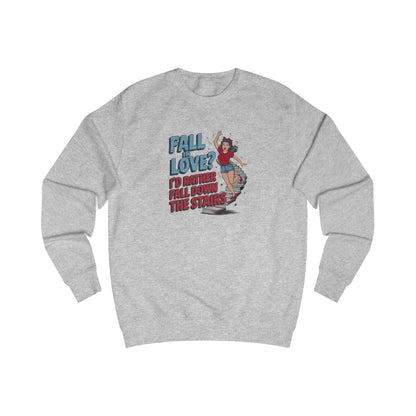 Fall in Love? I'd Rather Fall Down the Stairs — Retro Sweatshirt (Dark)