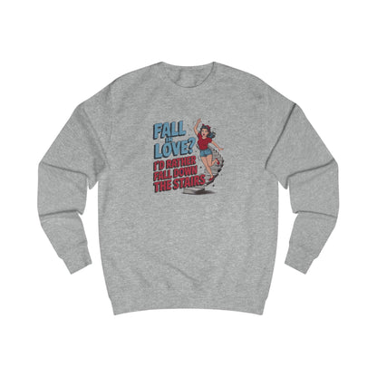 Fall in Love? I'd Rather Fall Down the Stairs — Retro Sweatshirt (Dark)