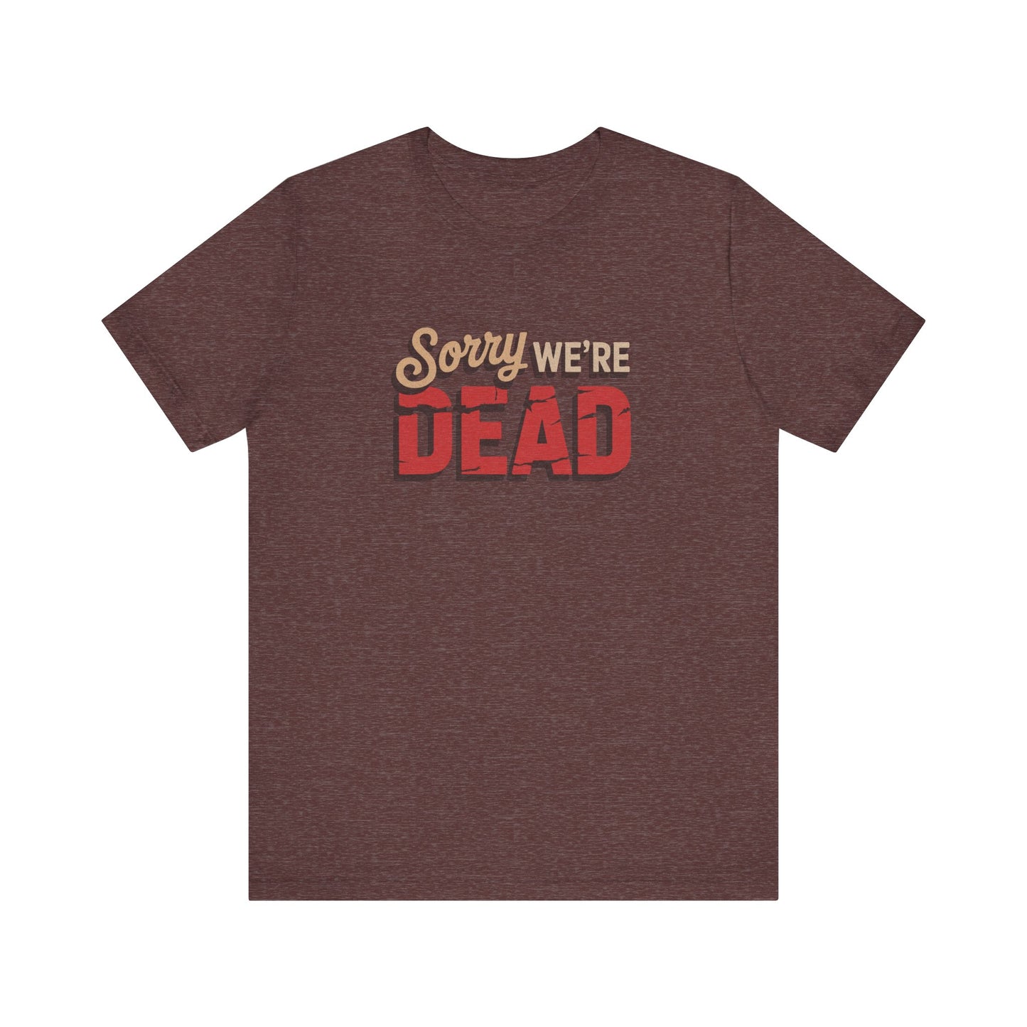 Sorry We’re Dead — Zombie Halloween Sign Retro Tee (Dark)