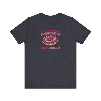 Sugarcoated (Go Eat a Donut) — Retro Graphic Tee (Dark)