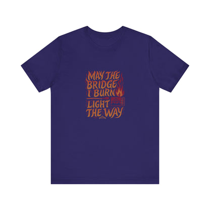 May the Bridges I Burn Light the Way (Remix) — Retro Tee (Dark)