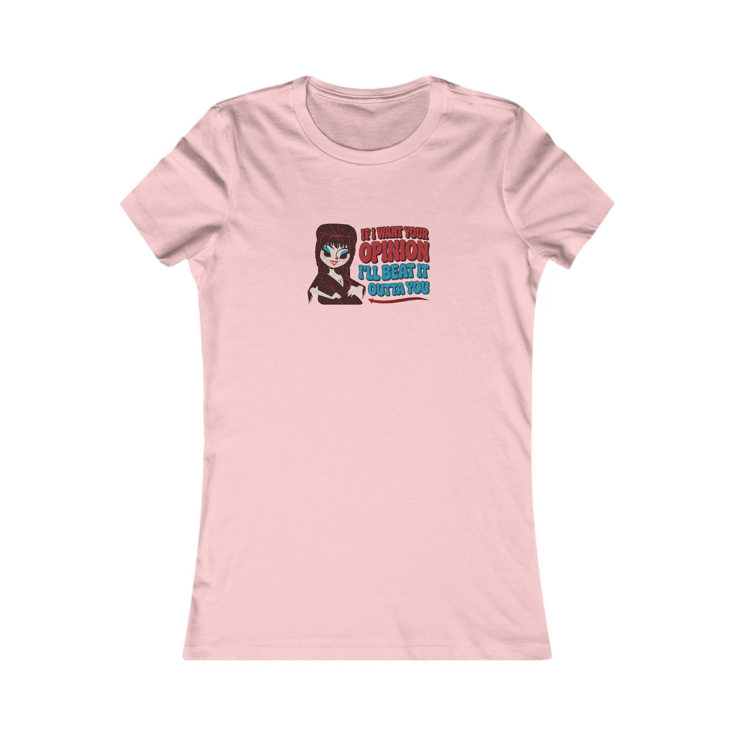 If I Want Your Opinion, I'll Beat It Outta Ya — Elvira Women's Tee (Light)