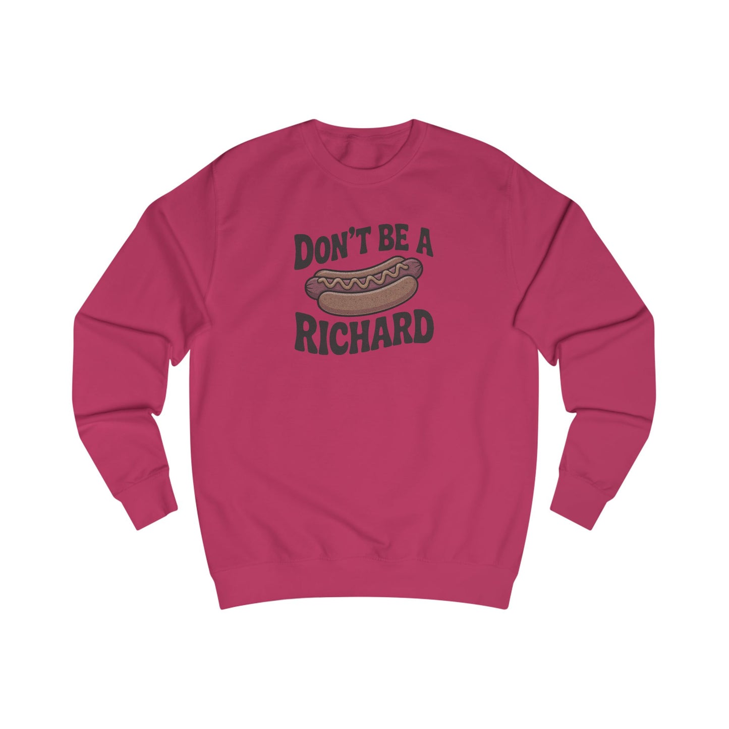 Don’t Be a Richard – Hotdog Roast Retro Sweatshirt (Light)