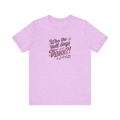 Who the Hell Says Thrice?! — Golden Girls Retro Tee (Light)