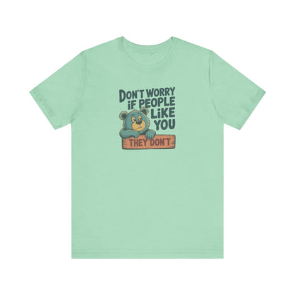 Don't Worry If People Like You (They Don't) — Retro Tee (Light)