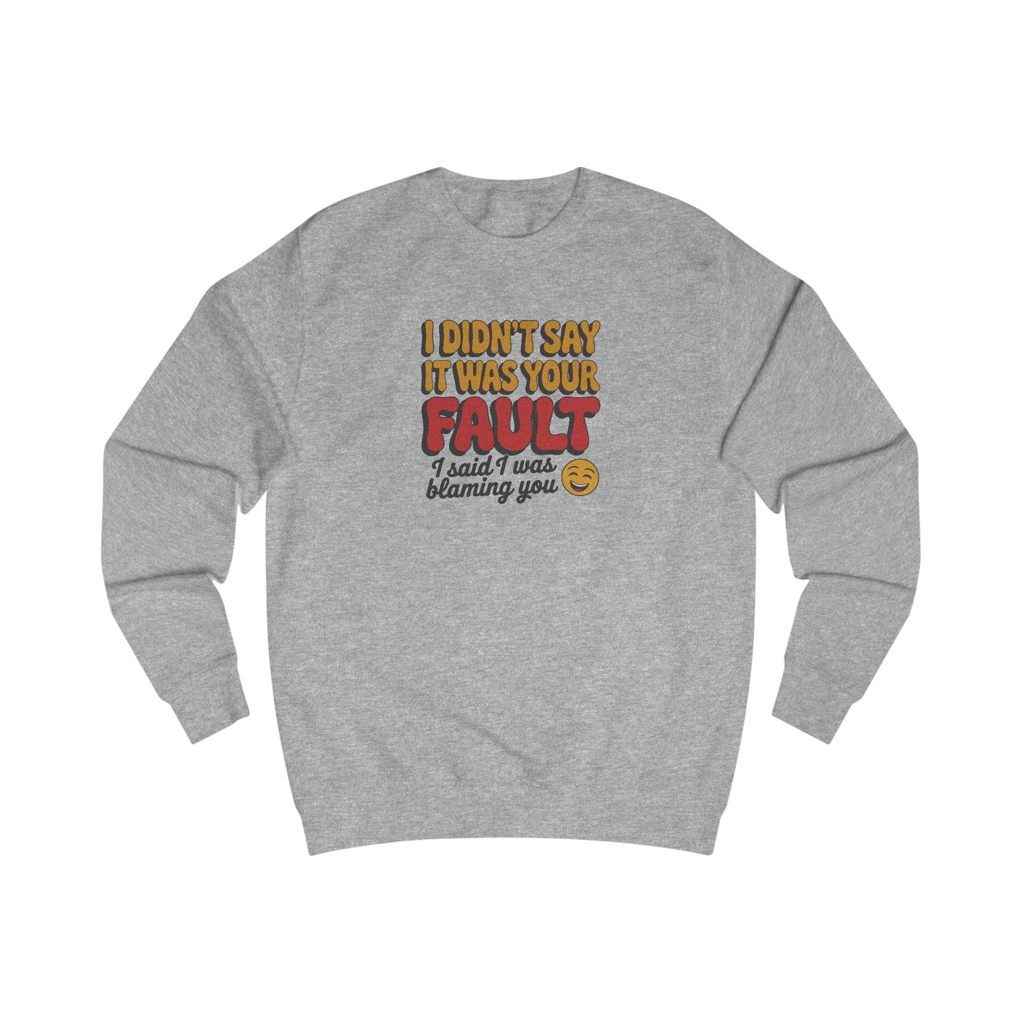 Not Your Fault, But I'm Blaming You — Retro Sweatshirt (Light)
