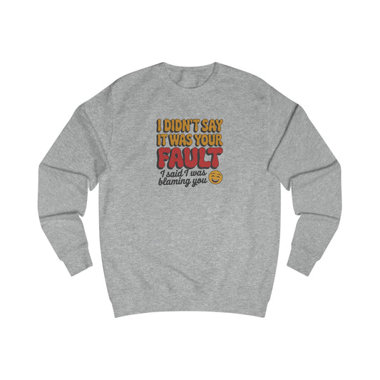 Not Your Fault, But I'm Blaming You — Retro Sweatshirt (Light)