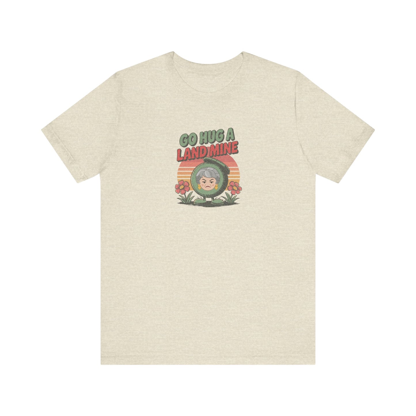 Go Hug a Land Mine — Dorothy Zbornak Retro Tee (Light)