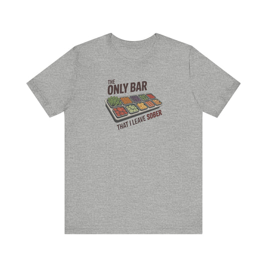 The Only Bar That I Leave Sober – Salad Bar Retro Tee (Light)