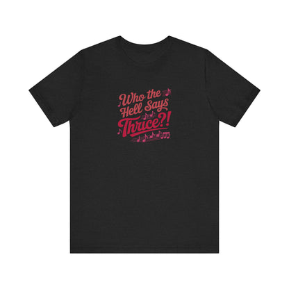 Who the Hell Says Thrice?! — Golden Girls Retro Tee (Dark)