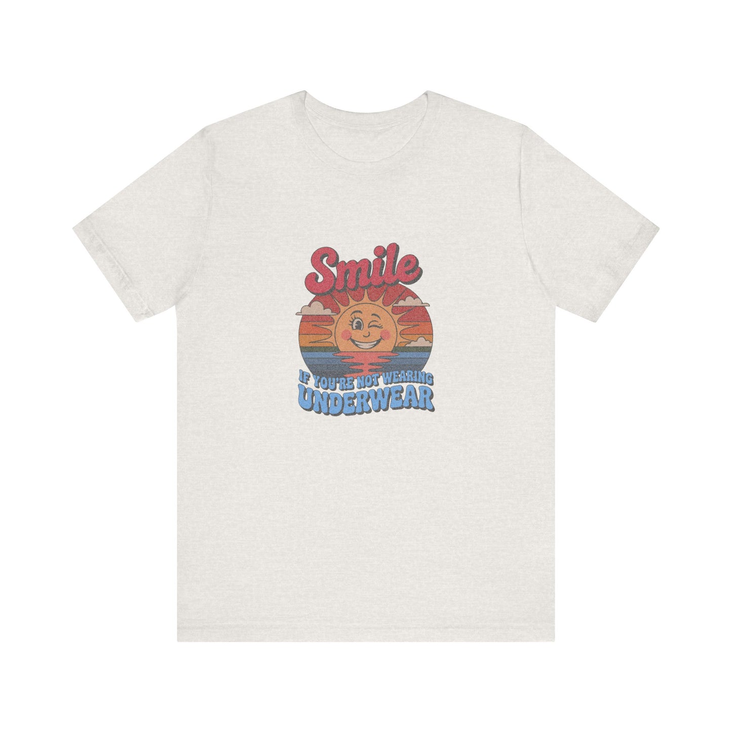 Smile If You’re Not Wearing Underwear — Retro Tee (Light)