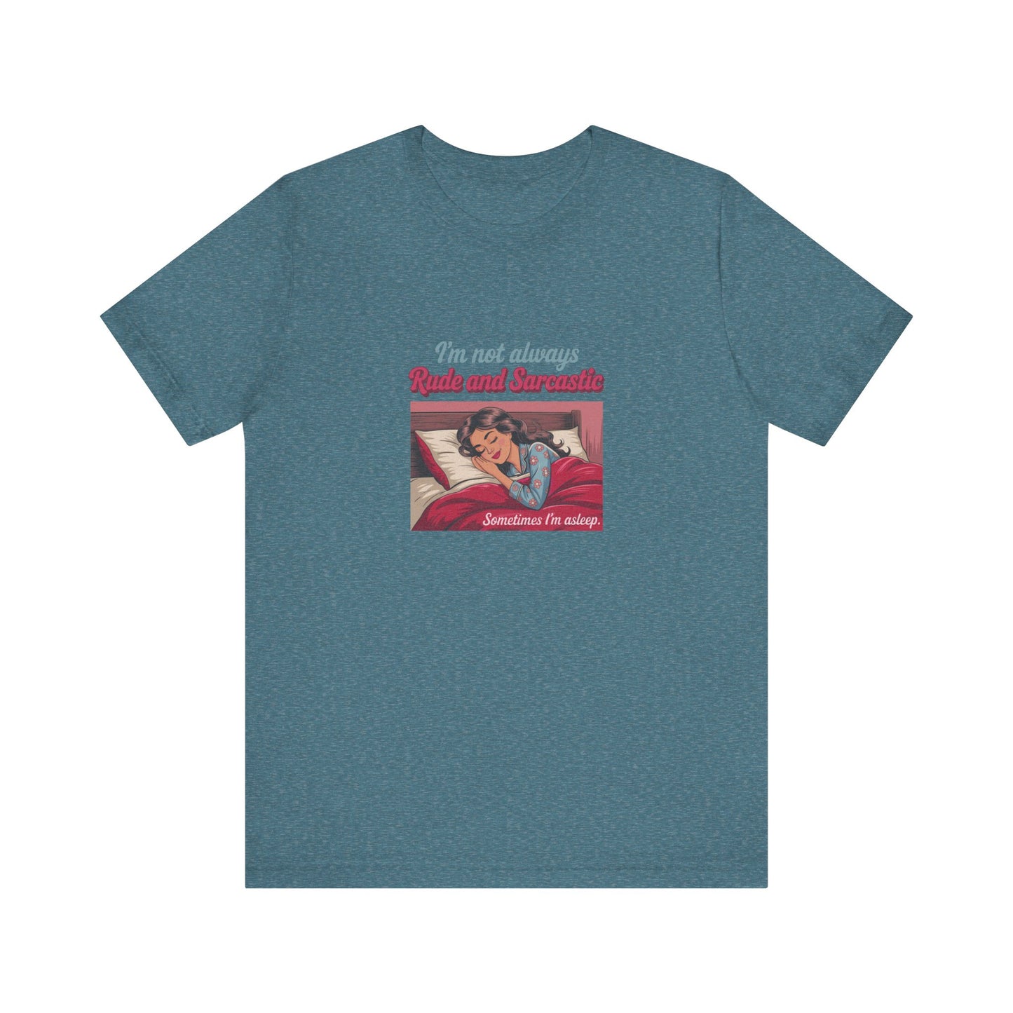 I'm Not Always Rude and Sarcastic — Retro Tee (Dark)