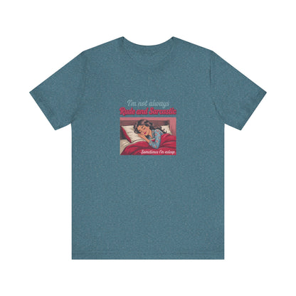 I'm Not Always Rude and Sarcastic — Retro Tee (Dark)