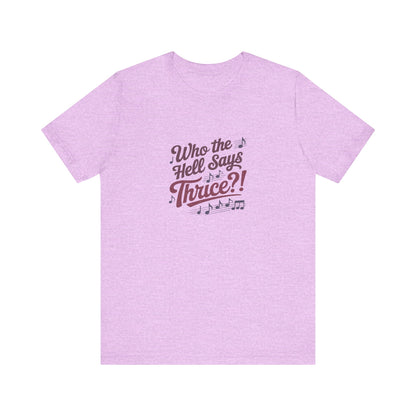 Who the Hell Says Thrice?! — Golden Girls Retro Tee (Light)