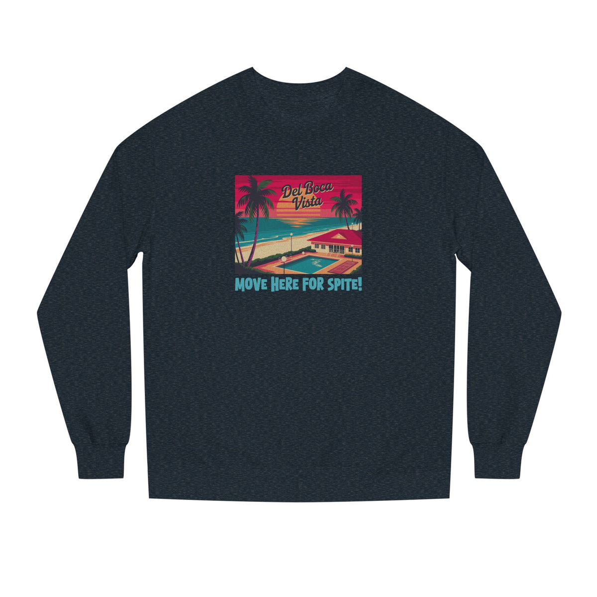 Del Boca Vista (Move Here For Spite!) — Seinfeld Retro Sweatshirt (Dark)