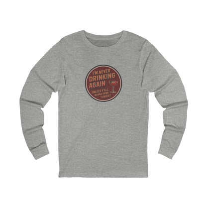 I’m Never Drinking Again (LOL) — Retro Long Sleeve (Light)