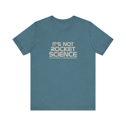 It’s Not Rocket Science (Unless You’re Launching Rockets) – Retro Tee (Dark)