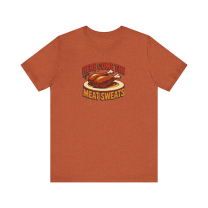 Here Come the Meat Sweats — Friends Thanksgiving Tee (Light)