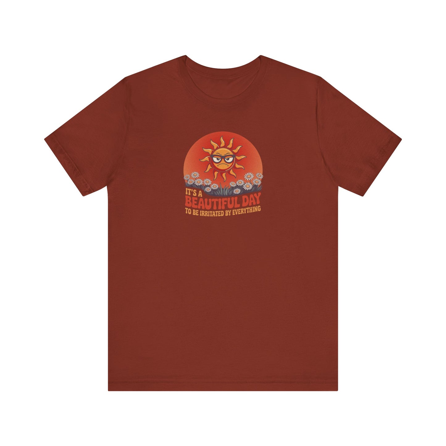 Beautiful Day To Be Irritated by Everything — Retro Tee (Dark)
