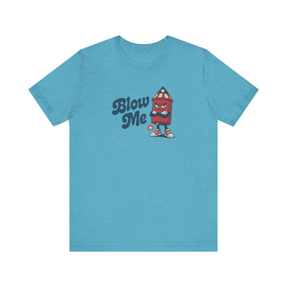 Blow Me Up Shirt — Funny 4th of July Firecracker Tee