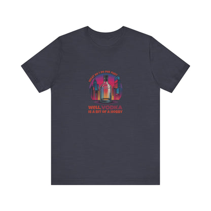 Vodka is a Bit of a Hobby — Retro Graphic Tee (Dark)