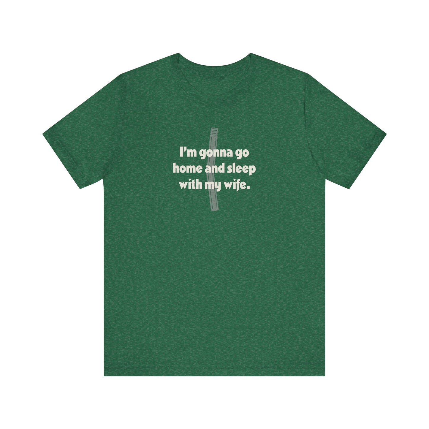 I’m Gonna Go Home and Sleep With My Wife — Clue Retro Tee (Dark)