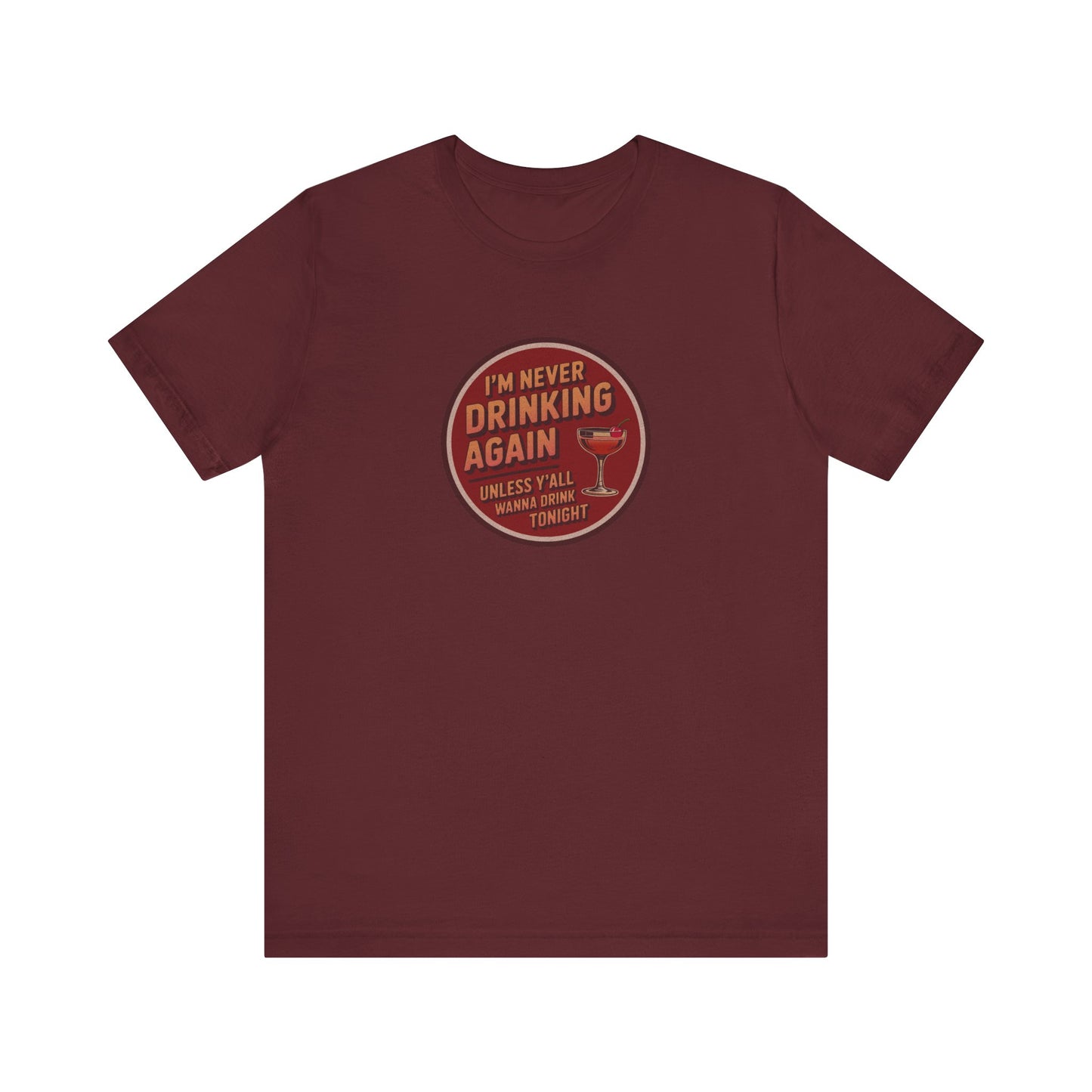 I’m Never Drinking Again (LOL) — Retro Tee (Dark)