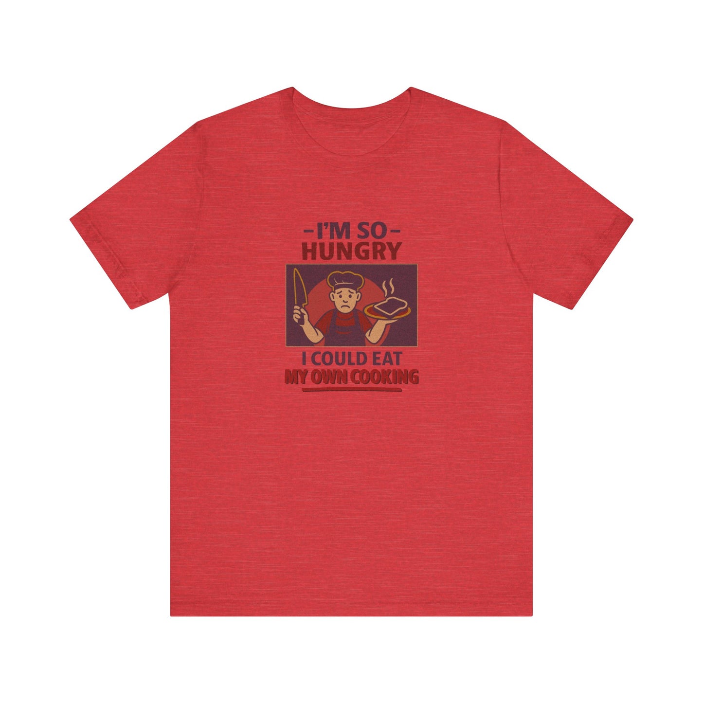 I'm So Hungry, I Could Eat My Own Cooking — Retro Tee (Light)