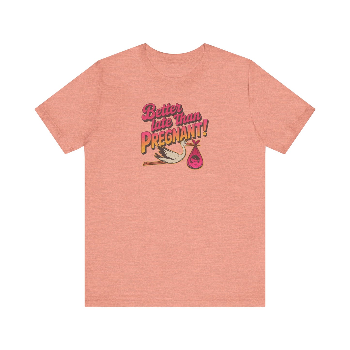 Better Late Than Pregnant! — Blanche Devereaux Retro Tee (Light)