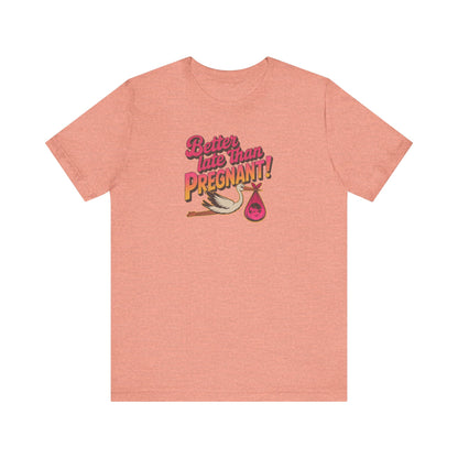 Better Late Than Pregnant! — Blanche Devereaux Retro Tee (Light)