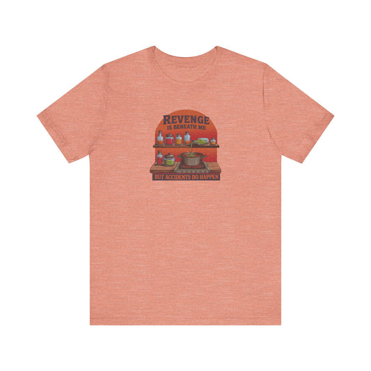 Revenge is Beneath Me (But Accidents Happen) — Retro Tee (Light)
