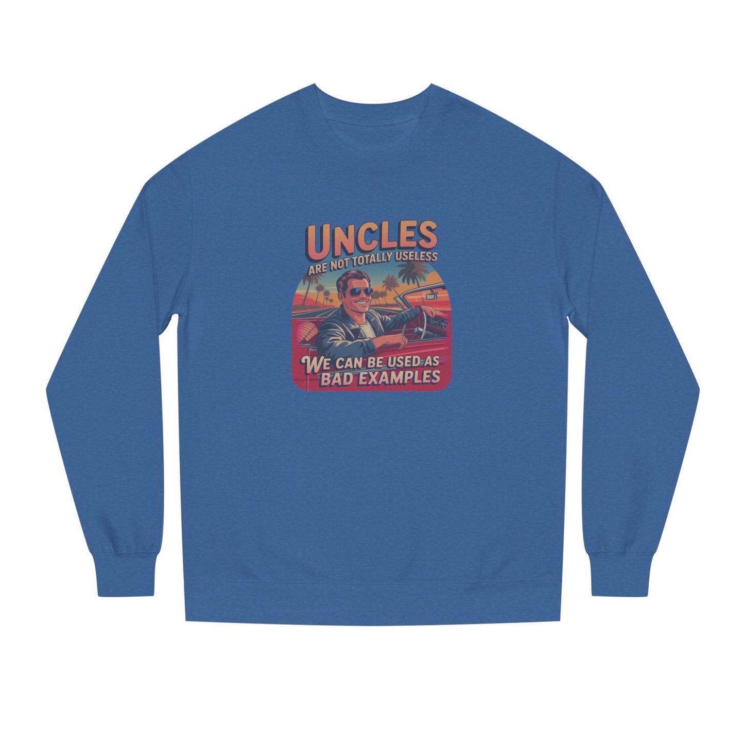 Uncles Are Not Useless (Bad Examples) — Retro Sweatshirt (Dark)