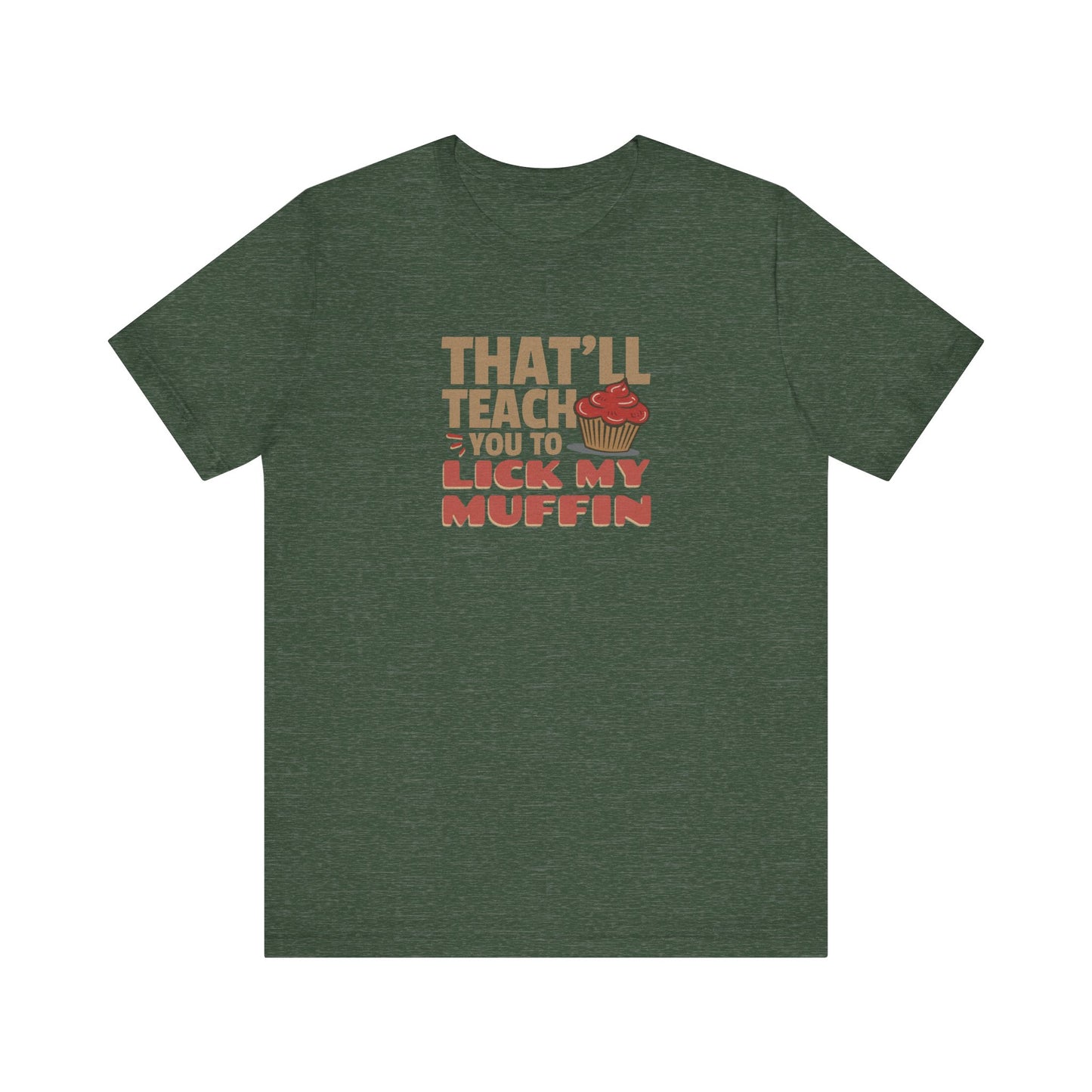 That'll Teach You to Lick My Muffin — Friends Retro Tee (Dark)