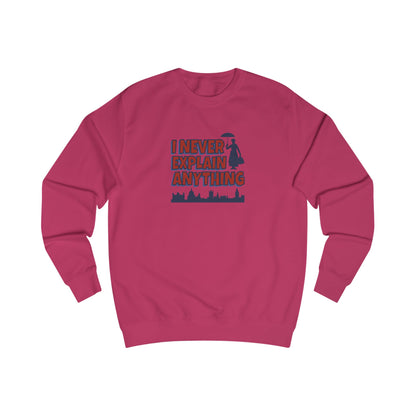 I Never Explain Anything — Mary Poppins Retro Sweatshirt (Light)