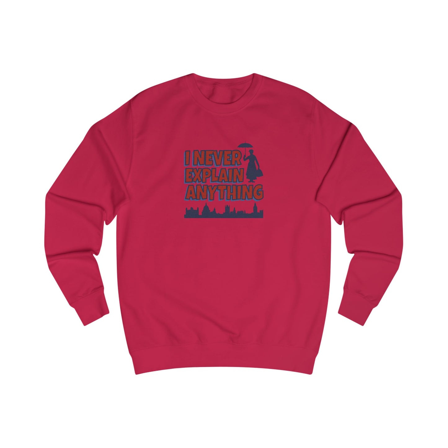 I Never Explain Anything — Mary Poppins Retro Sweatshirt (Light)