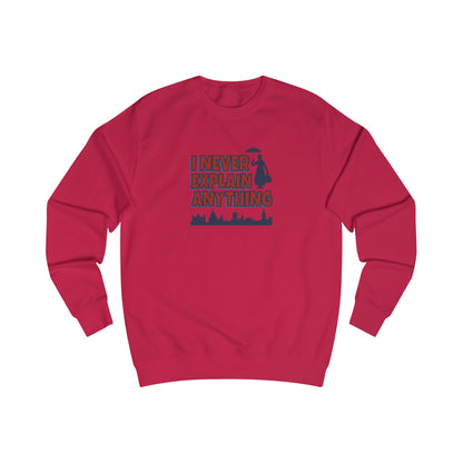 I Never Explain Anything — Mary Poppins Retro Sweatshirt (Light)