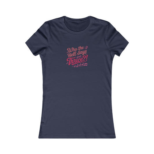 Who the Hell Says Thrice?! — Golden Girls Retro Women's Tee (Dark)