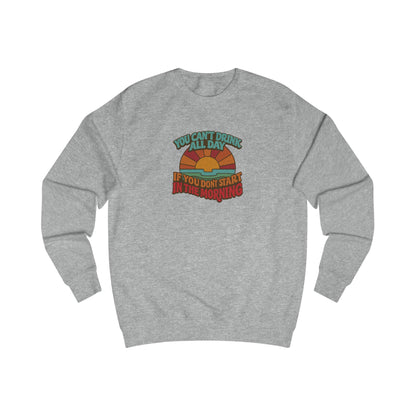 You Can't Drink All Day PSA — Retro Sunrise Sweatshirt (Light)