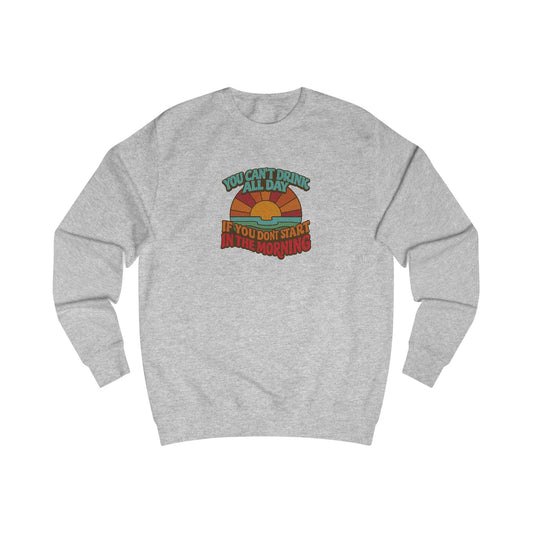You Can't Drink All Day PSA — Retro Sunrise Sweatshirt (Light)