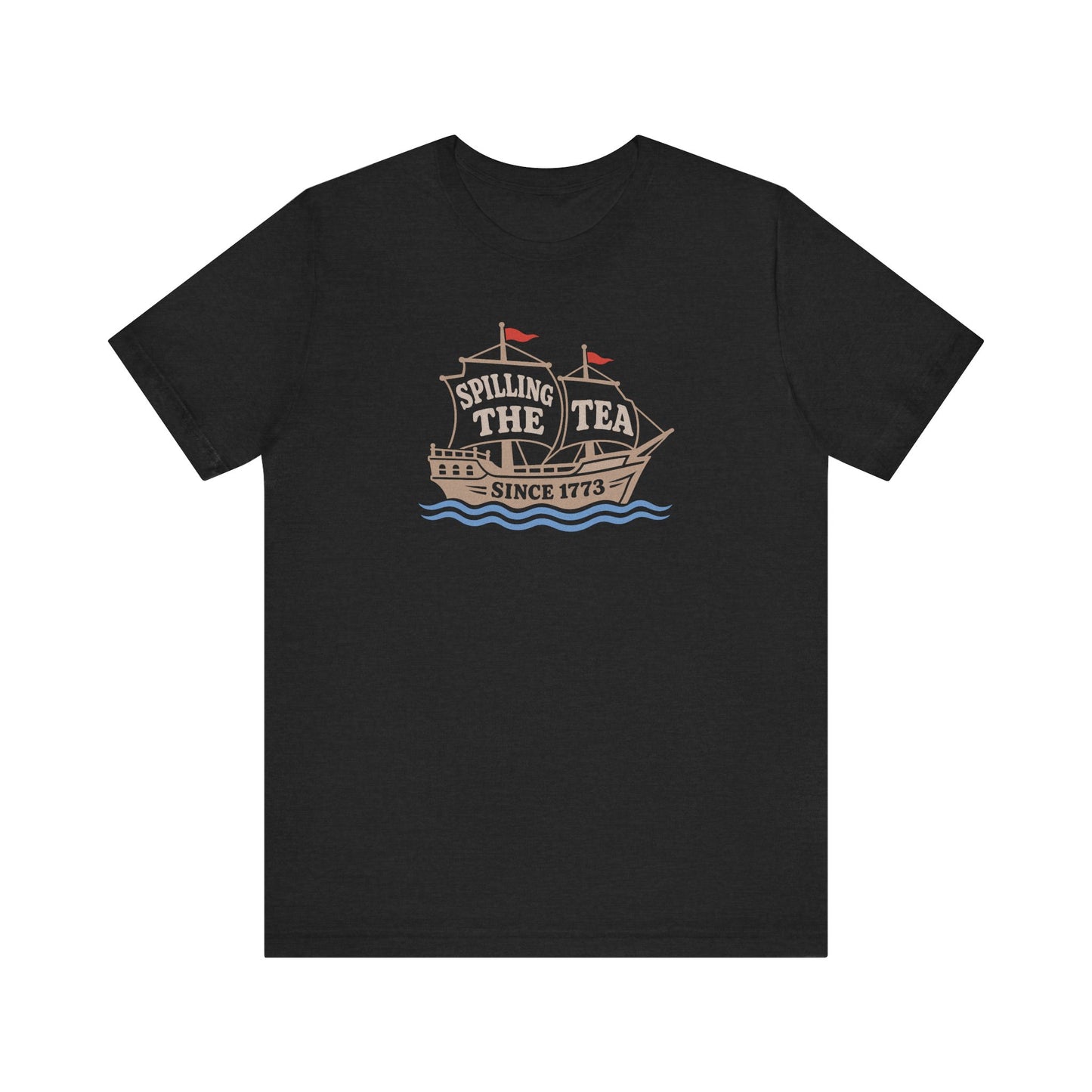 Spilling The Tea Since 1773 Shirt — Boston Tea Party Tee