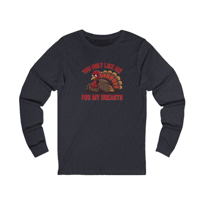 You Only Like Me for My Breasts — Thanksgiving Retro Long Sleeve (Dark)